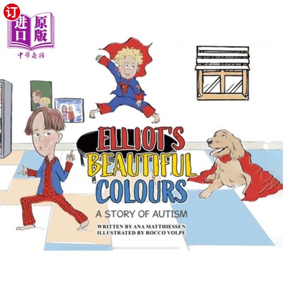 海外直订Elliot's Beautiful Colours: A Story of Autism 《艾略特的美丽色彩：一个自闭症的故事