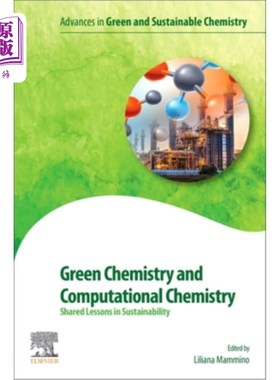 海外直订Green Chemistry and Computational Chemistry: Shared Lessons in Sustainability 绿色化学和计算化学:可持续发展