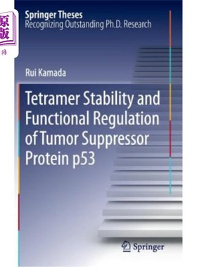 海外直订Tetramer Stability and Functional Regulation of Tumor Suppressor Protein P53 肿瘤抑制蛋白P53的四聚体稳定性