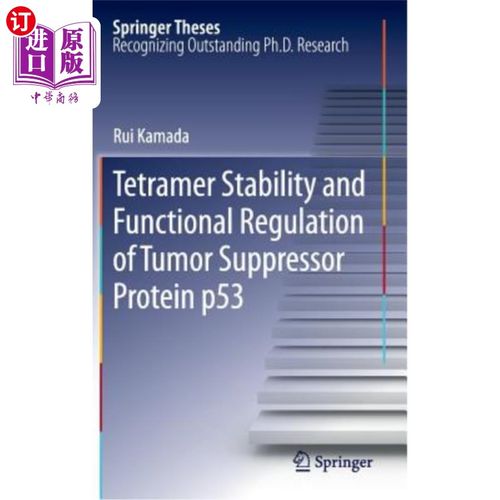 海外直订Tetramer Stability and Functional Regulation of Tumor Suppressor Protein P53 肿瘤抑制蛋白P53的四聚体稳定性