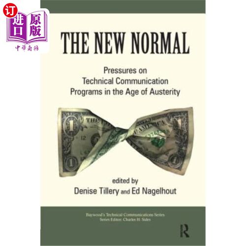海外直订The New Normal: Pressures on Technical Communication Programs in the Age of Aust 新常态：紧缩时代技术交流项