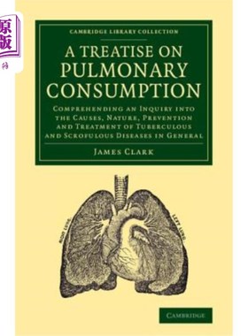 海外直订医药图书A Treatise on Pulmonary Consumption: Comprehending an Inquiry Into the Causes, N 《肺消耗论》:对结