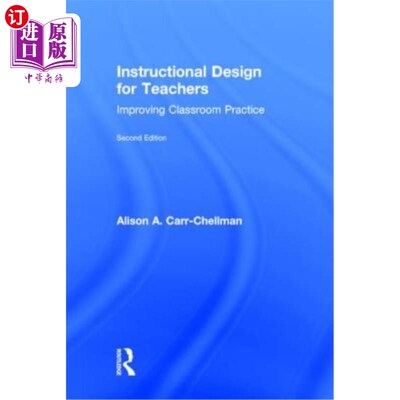 海外直订Instructional Design for Teachers: Improving Classroom Practice 教师教学设计：改进课堂实践