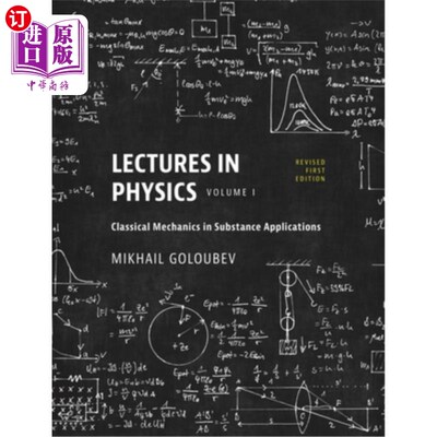 海外直订Lectures in Physics, Volume I: Classical Mechanics in Substance Applications 物理学讲座，第一卷：物质应用中