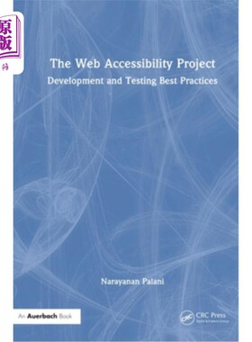 海外直订The Web Accessibility Project: Development and Testing Best Practices 网页易访问性项目:开发和测试最佳实践