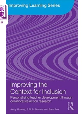 海外直订Improving the Context for Inclusion: Personalising Teacher Development through C 改善融入环境：通过合作行动