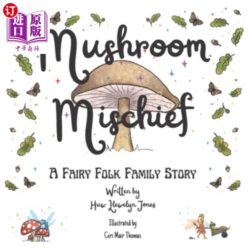 海外直订Mushroom Mischief: The exciting first book of the Fairy Folk Family series 蘑菇恶作剧:令人兴奋的仙女民间家