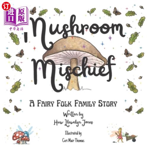海外直订Mushroom Mischief: The exciting first book of the Fairy Folk Family series 蘑菇恶作剧:令人兴奋的仙女民间家