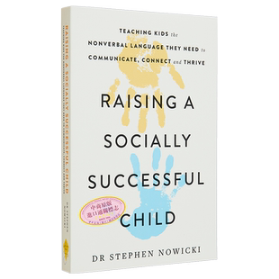 培养孩子懂社交 Raising a Socially Successful Child 英文原版 Dr Nowicki 心理学【中商原版】