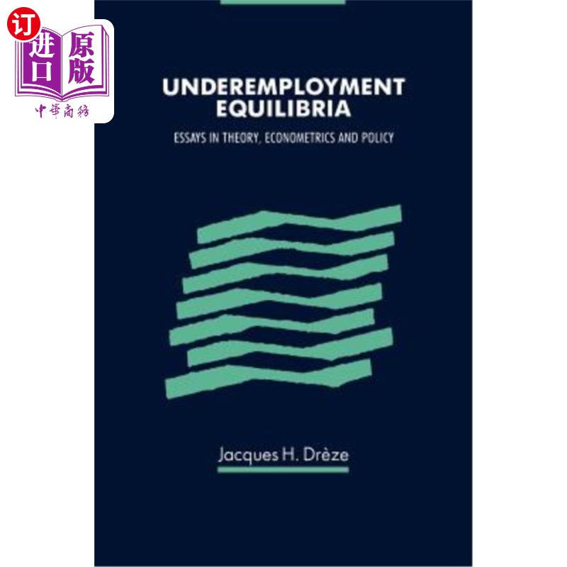 海外直订Underemployment Equilibria: Essays in Theory, Econometrics and Policy 就业不足均衡:理论、计量经济学和政策论