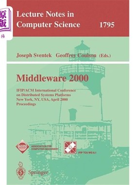 海外直订Middleware 2000: Ifip/ACM International Conference on Distributed Systems Platfo Middleware 2000