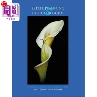 海外直订Estate Planning and Executor Guide: A Personalized Workbook Guide 遗产规划与执行指南：个性化手册指南