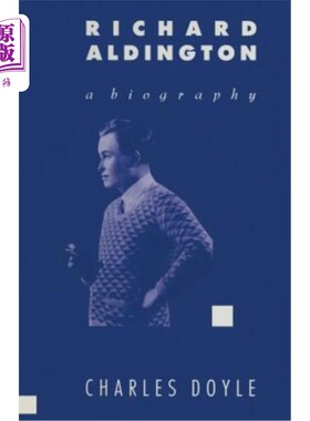 海外直订Richard Aldington: A Biography 理查德·阿尔丁顿：传记