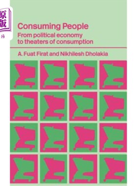 海外直订Consuming People: From Political Economy to Theatres of Consumption 消费人群:从政治经济学到消费剧场