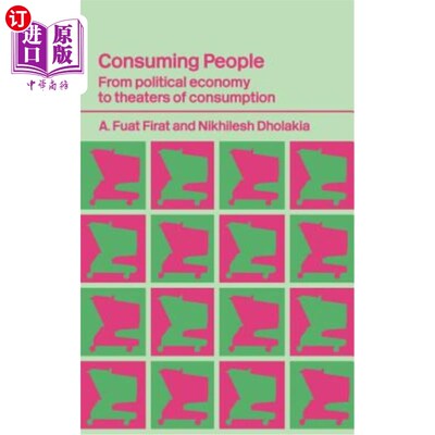 海外直订Consuming People: From Political Economy to Theatres of Consumption 消费人群:从政治经济学到消费剧场