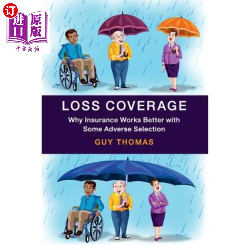 海外直订Loss Coverage: Why Insurance Works Better with Some Adverse Selection 损失险