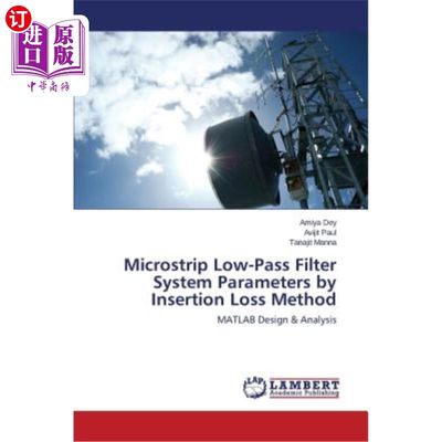 海外直订Microstrip Low-Pass Filter System Parameters by Insertion Loss Method 插入损耗法确定微带低通滤波器系统参数