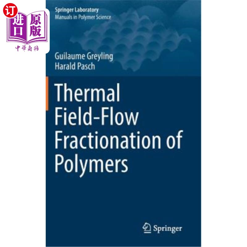 海外直订Thermal Field-Flow Fractionation of Polymers 聚合物的热场-流分馏