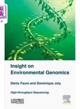 海外直订Insight on Environmental Genomics: The High-Throughput Sequencing Revolution 对环境基因组学的洞察：高通量测