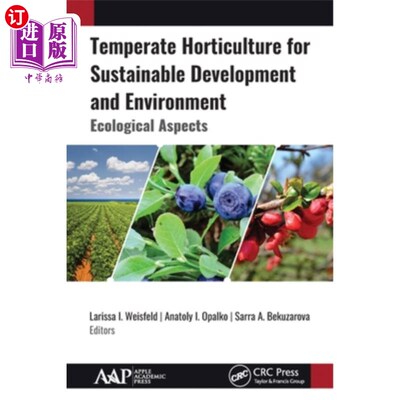 海外直订Temperate Horticulture for Sustainable Development and Environment: Ecological A 温带园艺促进可持续发展和环