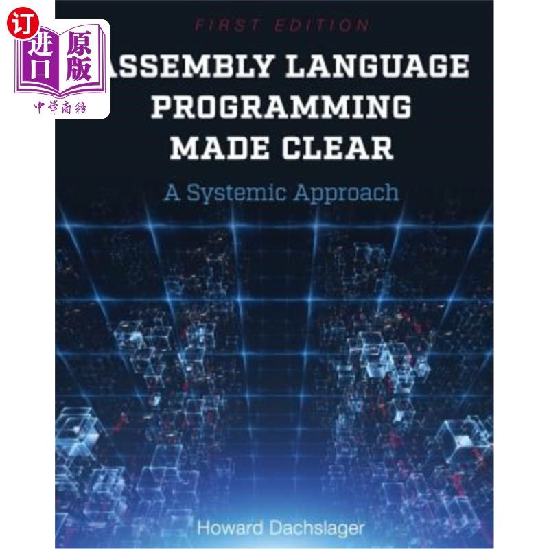海外直订Assembly Language Programming Made Clear: A Systemic Approach 明确汇编语言编程:一种系统方法