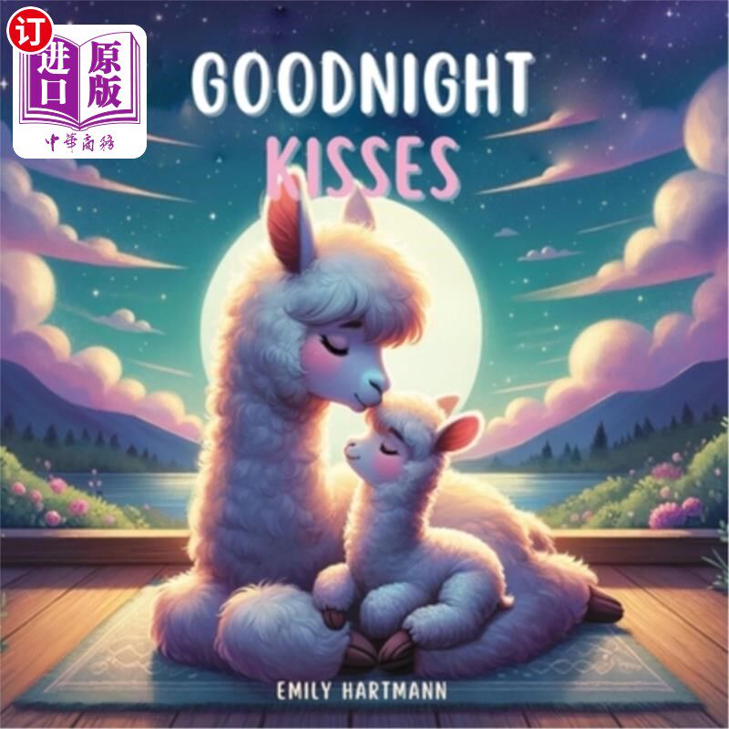 海外直订Goodnight Kisses: Bedtime Story For Children, Nursery Rhymes For Babies and Todd 晚安之吻：儿童睡前故事，婴