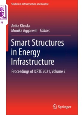 海外直订Smart Structures in Energy Infrastructure: Proceedings of Icrte 2021, Volume 2 能源基础设施中的智能结构:Icr