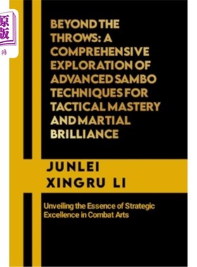 海外直订医药图书Beyond the Throws: A Comprehensive Exploration of Advanced Sambo Techniques for  超越投掷：全面探索