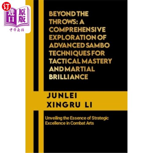 海外直订医药图书Beyond the Throws: A Comprehensive Exploration of Advanced Sambo Techniques for  超越投掷：全面探索
