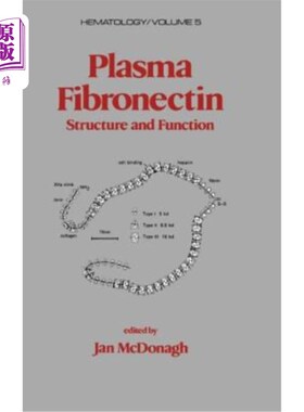 海外直订医药图书Plasma Fibronectin: Structure and Functions 血浆纤维连接蛋白的结构与功能