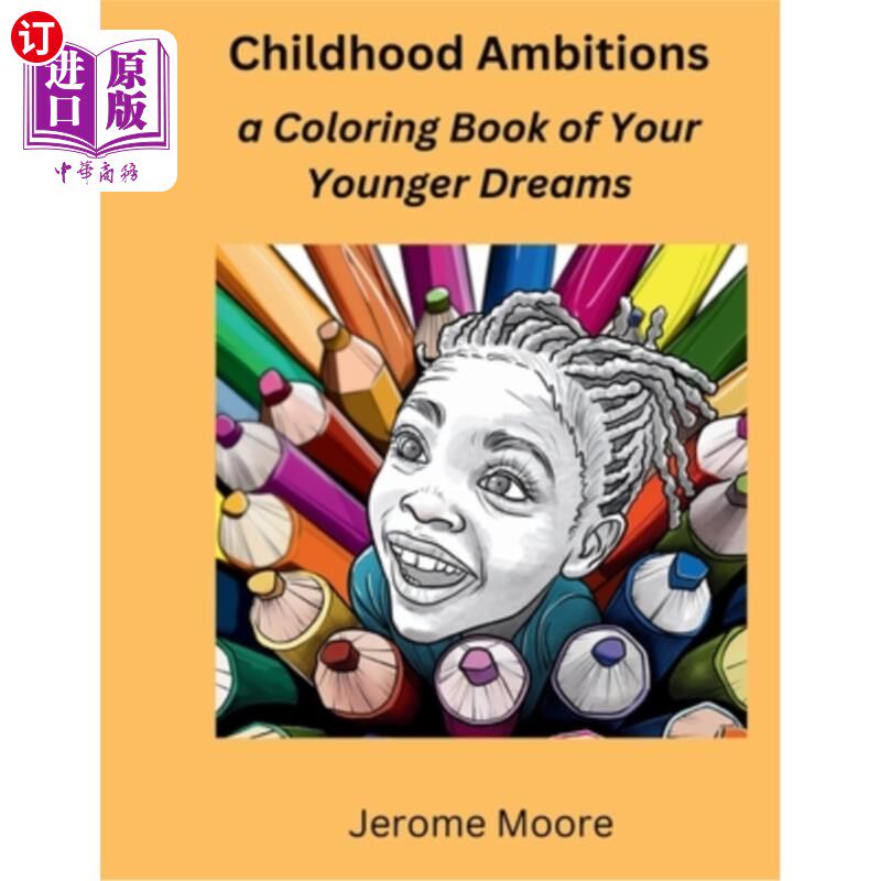海外直订Childhood Ambitions: A Coloring Book Of Your Younger Dreams 童年的抱负：你年轻时梦想的填色书