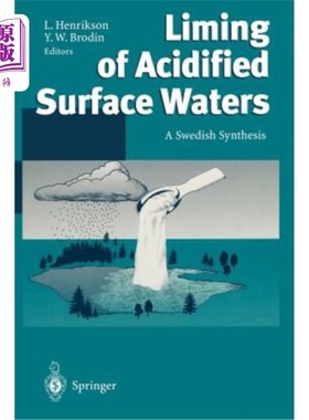 海外直订Liming of Acidified Surface Waters: A Swedish Synthesis 酸化地表水的石灰化：瑞典合成