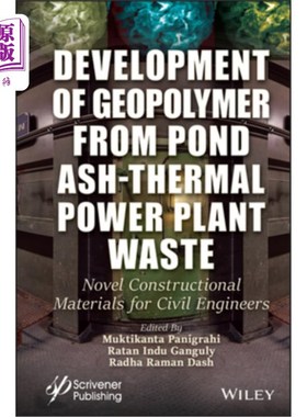 海外直订Development of Geopolymer from Pond Ash-Thermal Power Plant Waste: Novel Constru 从池灰-火电厂废料中开发地