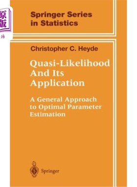 海外直订Quasi-Likelihood and Its Application: A General Approach to Optimal Parameter Es 拟似然及其应用：最优参数估