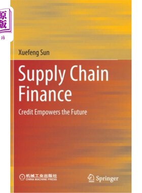 海外直订Supply Chain Finance: Credit Empowers the Future 供应链金融:信贷赋能未来