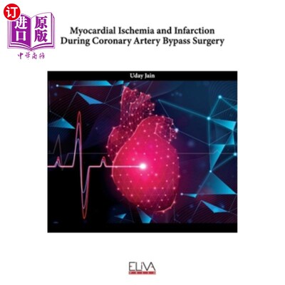 海外直订医药图书Myocardial Ischemia and Infarction During Coronary Artery Bypass Surgery 冠状动脉搭桥术中的心肌缺血