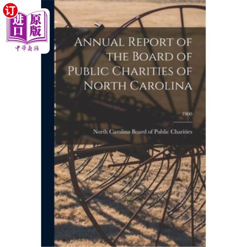 海外直订Annual Report of the Board of Public Charities of North Carolina; 1900 北卡罗莱纳州公共慈善理事会年度报告;1