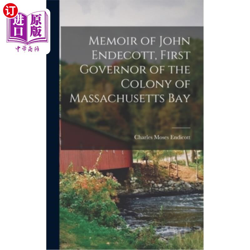 海外直订Memoir of John Endecott, First Governor of the Colony of Massachusetts Bay 马萨诸塞湾殖民地首任总督约翰·恩