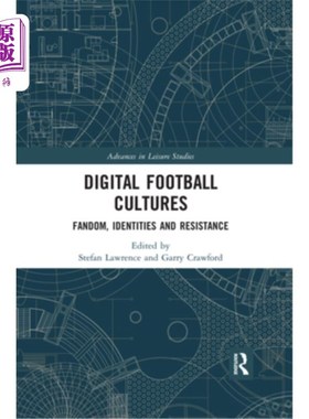 海外直订Digital Football Cultures: Fandom, Identities and Resistance 数字足球文化:狂热、身份和抵抗