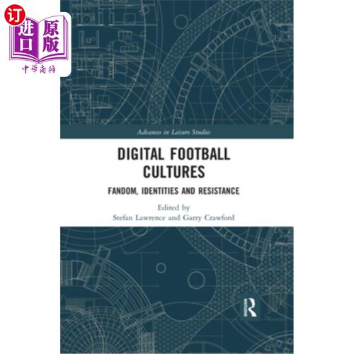 海外直订Digital Football Cultures: Fandom, Identities and Resistance 数字足球文化:狂热、身份和抵抗