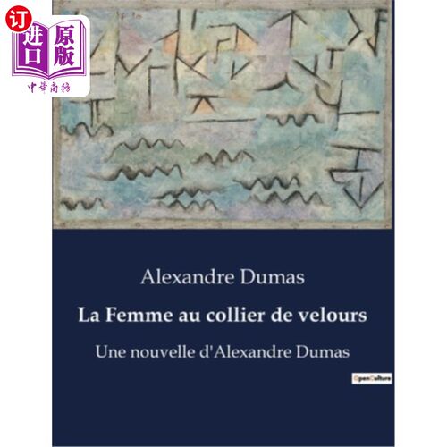 海外直订法语 La Femme au collier de velours: Une nouvelle d'Alexandre Dumas 戴丝绒项链的女人:大仲马的短篇小说