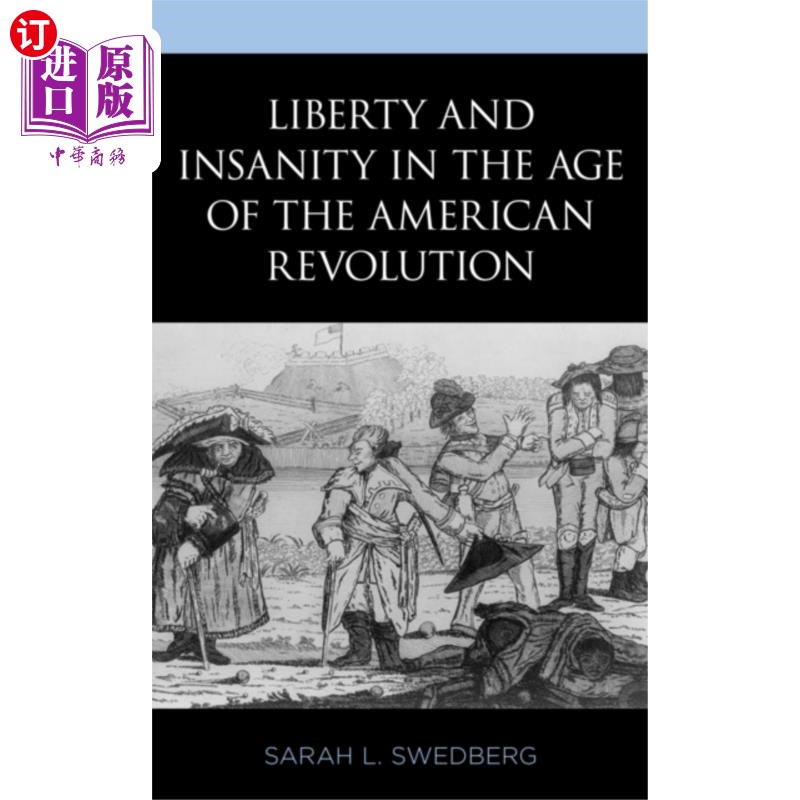 海外直订Liberty and Insanity in the Age of the American ... 美国独立战争时代的自由与疯狂
