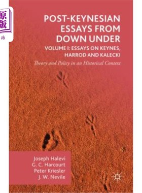 海外直订Post-Keynesian Essays from Down Under Volume I: Essays on Keynes, Harrod and Kal 后凯恩斯主义论文集第一卷:
