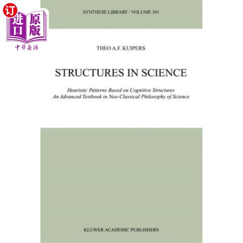 海外直订Structures in Science: Heuristic Patterns Based on Cognitive Structures an Advan 科学结构：基于认知结构的启