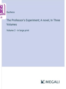 海外直订The Professor's Experiment; A novel, In Three Volumes: Volume 2 - in large print 教授的实验；一部小说，三卷