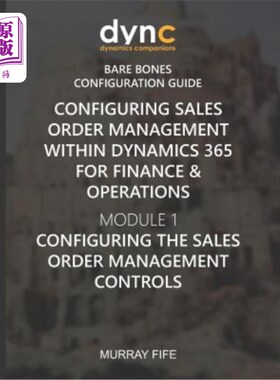 海外直订Configuring Sales Order Management within Dynamics 365 for Finance & Operations: 在Dynamics