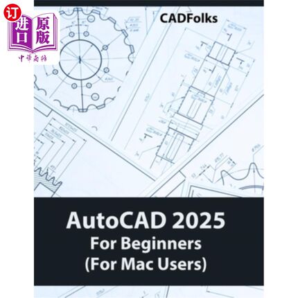海外直订AutoCAD 2025 For Beginners (For Mac Users): A Step-by-Step Guide to Learning the AutoCAD 20