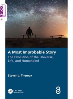 海外直订A Most Improbable Story: The Evolution of the Universe, Life, and Humankind 一个不可能的故事:宇宙、生命和人