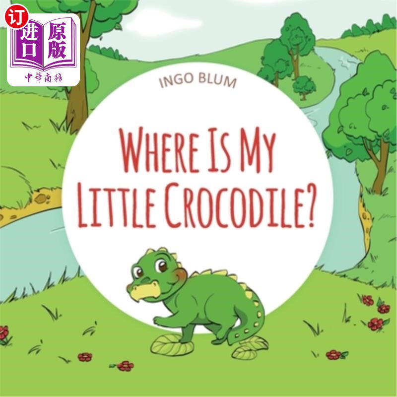 海外直订Where Is My Little Crocodile?: A Funny Seek-And-Find Book 我的小鳄鱼呢?:一本有趣的寻觅书