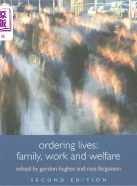 海外直订Ordering Lives: Family, Work and Welfare 生活秩序:家庭、工作和福利